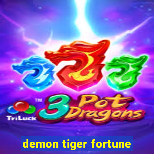 demon tiger fortune